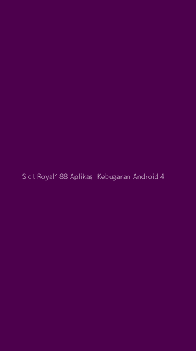 Tampilan Antarmuka Aplikasi Slot Royal188 Aplikasi Kebugaran Android - 4