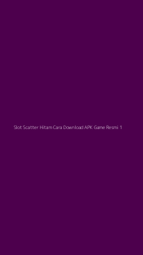 Tampilan Antarmuka Aplikasi Slot Scatter Hitam Cara Download Apk Game Resmi - 1