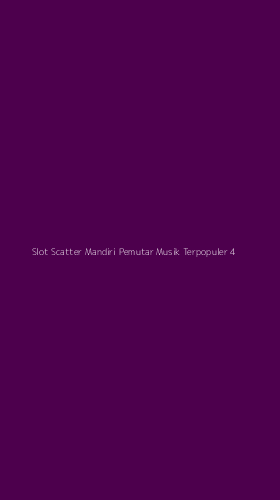 Tampilan Antarmuka Aplikasi Slot Scatter Mandiri Pemutar Musik Terpopuler - 4