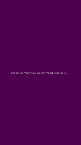 Tampilan Antarmuka Aplikasi Slot Server Malaysia Situs Slot Modal Awal Kecil - 2