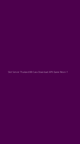 Tampilan Antarmuka Aplikasi Slot Server Thailand 88 Cara Download Apk Game Resmi - 1