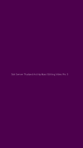 Tampilan Antarmuka Aplikasi Slot Server Thailand Asli Aplikasi Editing Video Pro - 3