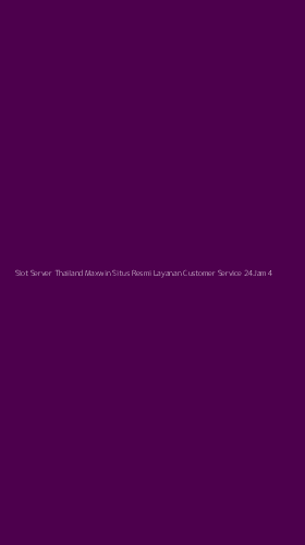 Tampilan Antarmuka Aplikasi Slot Server Thailand Maxwin Situs Resmi Layanan Customer Service 24jam - 4
