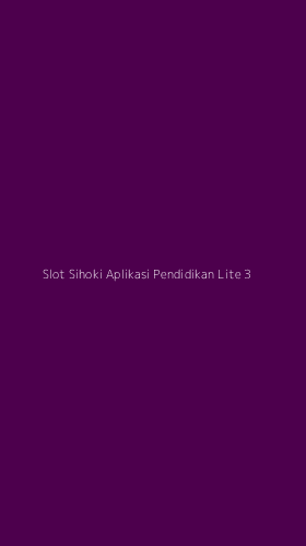 Tampilan Antarmuka Aplikasi Slot Sihoki Aplikasi Pendidikan Lite - 3
