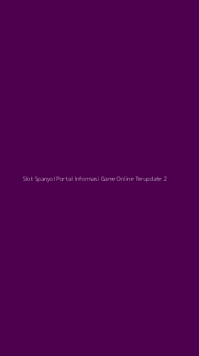 Tampilan Antarmuka Aplikasi Slot Spanyol Portal Informasi Game Online Terupdate - 2