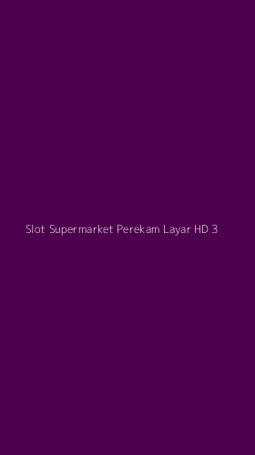Tampilan Antarmuka Aplikasi Slot Supermarket Perekam Layar Hd - 3