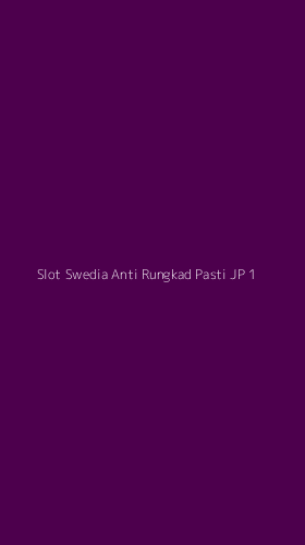 Tampilan Antarmuka Aplikasi Slot Swedia Anti Rungkad Pasti Jp - 1