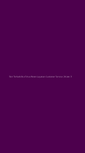 Tampilan Antarmuka Aplikasi Slot Terbaik Bca Situs Resmi Layanan Customer Service 24jam - 3
