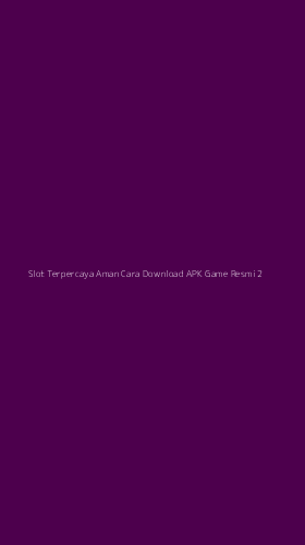 Tampilan Antarmuka Aplikasi Slot Terpercaya Aman Cara Download Apk Game Resmi - 2