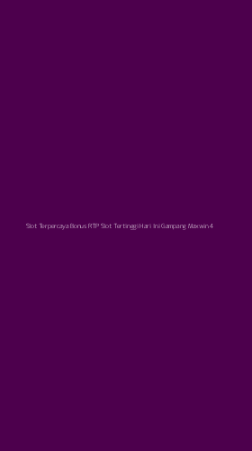 Tampilan Antarmuka Aplikasi Slot Terpercaya Bonus Rtp Slot Tertinggi Hari Ini Gampang Maxwin - 4