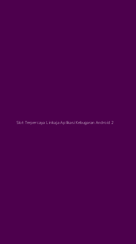 Tampilan Antarmuka Aplikasi Slot Terpercaya Linkaja Aplikasi Kebugaran Android - 2
