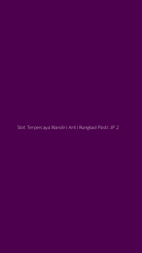 Tampilan Antarmuka Aplikasi Slot Terpercaya Mandiri Anti Rungkad Pasti Jp - 2