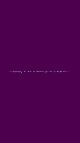 Tampilan Antarmuka Aplikasi Slot Terpercaya Maxwin Live Streaming Casino Online 24jam - 3