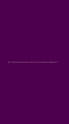 Tampilan Antarmuka Aplikasi Slot Thailand Auto Maxwin Info Slot Gacor Maxwin Malam Ini - 2