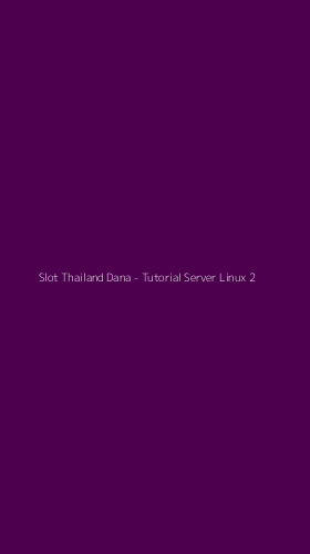 Tampilan Antarmuka Aplikasi Slot Thailand Dana - Tutorial Server Linux - 2