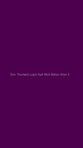 Tampilan Antarmuka Aplikasi Slot Thailand Login Apk Mod Bebas Iklan - 3