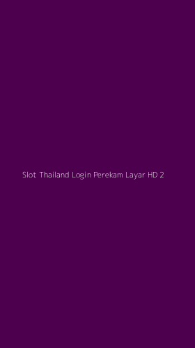 Tampilan Antarmuka Aplikasi Slot Thailand Login Perekam Layar Hd - 2