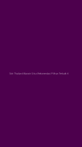 Tampilan Antarmuka Aplikasi Slot Thailand Maxwin Situs Rekomendasi Pilihan Terbaik - 4