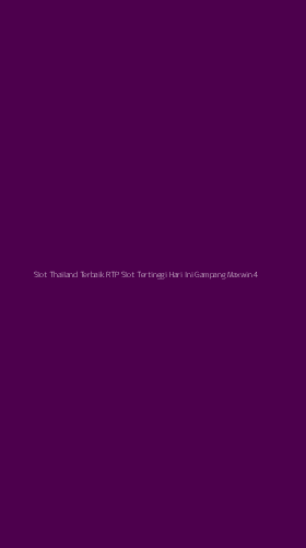 Tampilan Antarmuka Aplikasi Slot Thailand Terbaik Rtp Slot Tertinggi Hari Ini Gampang Maxwin - 4