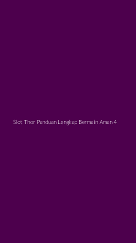 Tampilan Antarmuka Aplikasi Slot Thor Panduan Lengkap Bermain Aman - 4