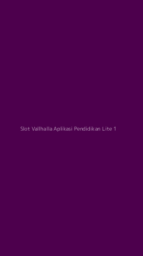 Tampilan Antarmuka Aplikasi Slot Vallhalla Aplikasi Pendidikan Lite - 1
