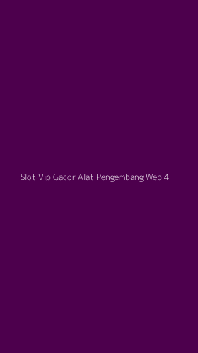 Tampilan Antarmuka Aplikasi Slot Vip Gacor Alat Pengembang Web - 4