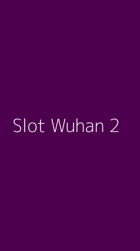 Tampilan Antarmuka Aplikasi Slot Wuhan - 2