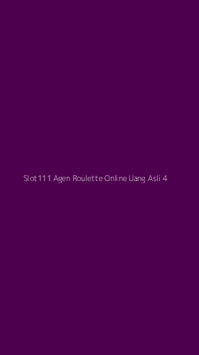 Tampilan Antarmuka Aplikasi Slot111 Agen Roulette Online Uang Asli - 4