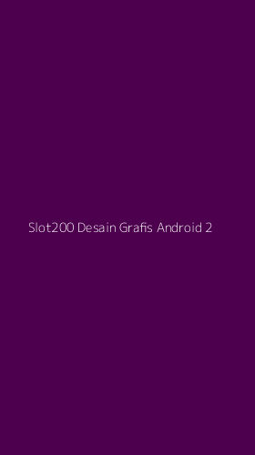 Tampilan Antarmuka Aplikasi Slot200 Desain Grafis Android - 2
