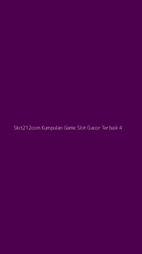 Tampilan Antarmuka Aplikasi Slot212com Kumpulan Game Slot Gacor Terbaik - 4