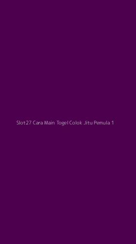 Tampilan Antarmuka Aplikasi Slot27 Cara Main Togel Colok Jitu Pemula - 1