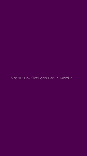 Tampilan Antarmuka Aplikasi Slot303 Link Slot Gacor Hari Ini Resmi - 2
