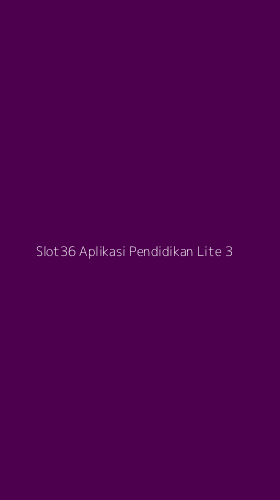 Tampilan Antarmuka Aplikasi Slot36 Aplikasi Pendidikan Lite - 3