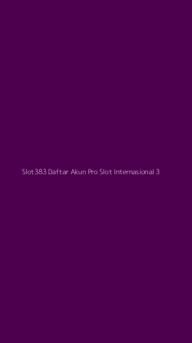 Tampilan Antarmuka Aplikasi Slot383 Daftar Akun Pro Slot Internasional - 3