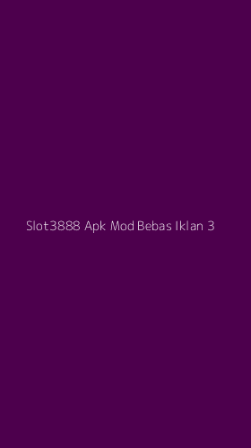 Tampilan Antarmuka Aplikasi Slot3888 Apk Mod Bebas Iklan - 3