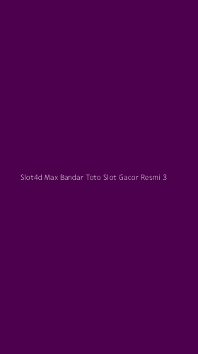 Tampilan Antarmuka Aplikasi Slot4d Max Bandar Toto Slot Gacor Resmi - 3