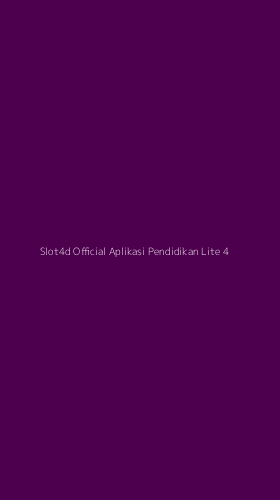 Tampilan Antarmuka Aplikasi Slot4d Official Aplikasi Pendidikan Lite - 4