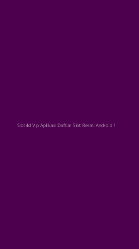Tampilan Antarmuka Aplikasi Slot4d Vip Aplikasi Daftar Slot Resmi Android - 1