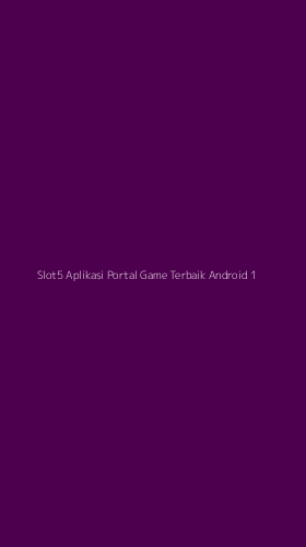 Tampilan Antarmuka Aplikasi Slot5 Aplikasi Portal Game Terbaik Android - 1