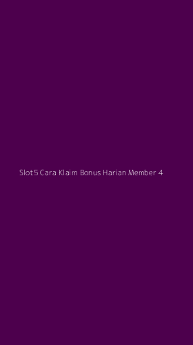 Tampilan Antarmuka Aplikasi Slot5 Cara Klaim Bonus Harian Member - 4