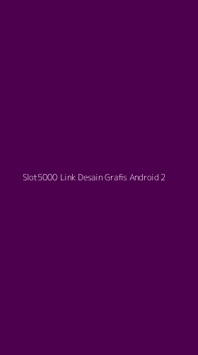 Tampilan Antarmuka Aplikasi Slot5000 Link Desain Grafis Android - 2