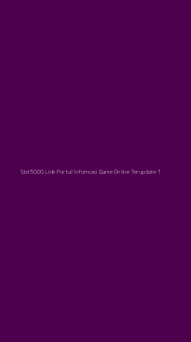 Tampilan Antarmuka Aplikasi Slot5000 Link Portal Informasi Game Online Terupdate - 1