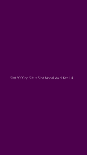 Tampilan Antarmuka Aplikasi Slot5000qq Situs Slot Modal Awal Kecil - 4