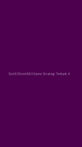 Tampilan Antarmuka Aplikasi Slot633slot663 Game Strategi Terbaik - 4