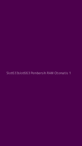 Tampilan Antarmuka Aplikasi Slot633slot663 Pembersih Ram Otomatis - 1