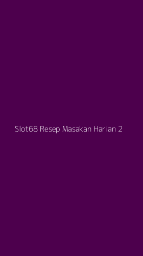 Tampilan Antarmuka Aplikasi Slot68 Resep Masakan Harian - 2