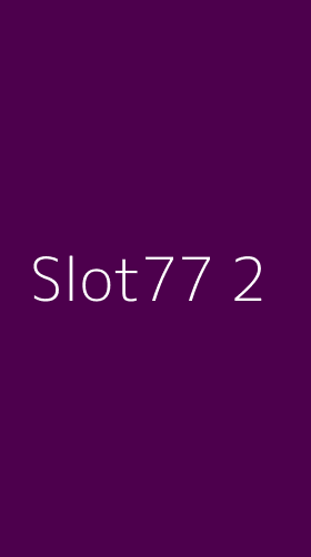 Tampilan Antarmuka Aplikasi Slot77 - 2