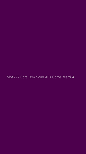 Tampilan Antarmuka Aplikasi Slot777 Cara Download Apk Game Resmi - 4