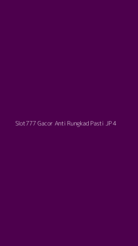 Tampilan Antarmuka Aplikasi Slot777 Gacor Anti Rungkad Pasti Jp - 4
