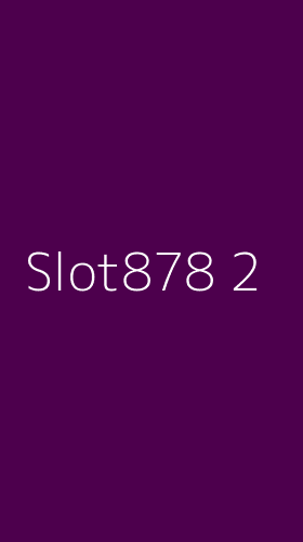 Tampilan Antarmuka Aplikasi Slot878 - 2